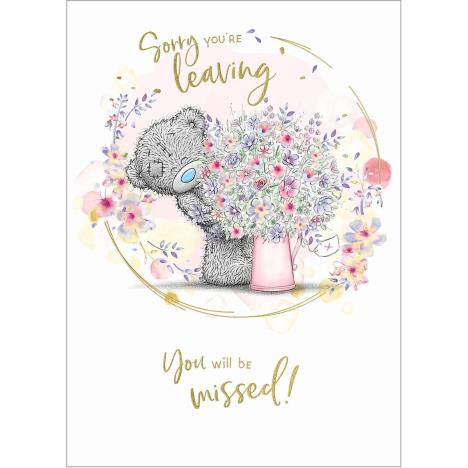 Sorry Your Leaving Me to You Bear Card £1.79